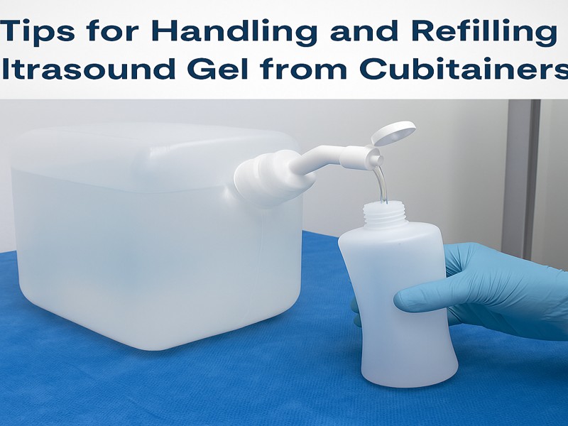 Tips for Handling And Refilling Ultrasound Gel From Cubitainers